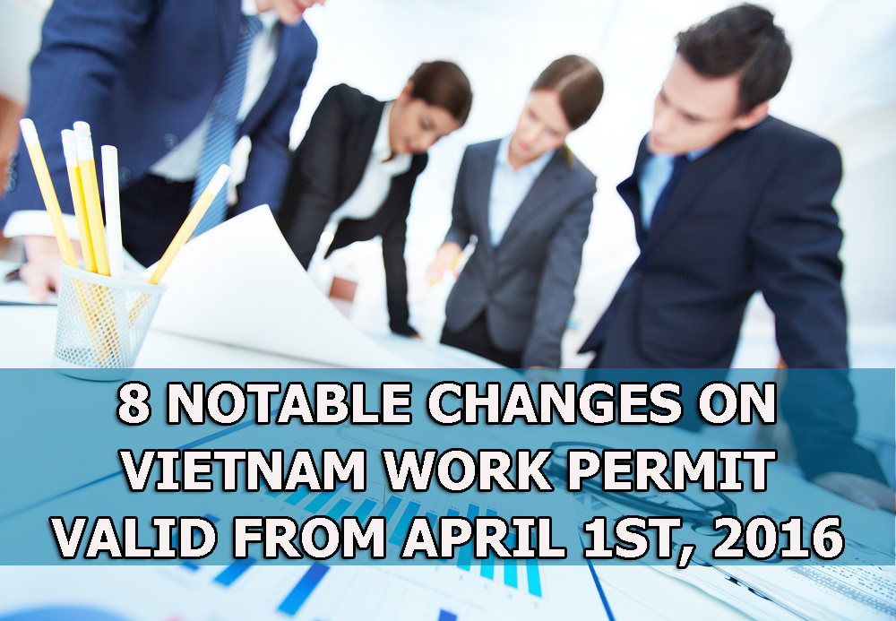 Notable changes on Vietnam Work Permit valid from April 01, 2016