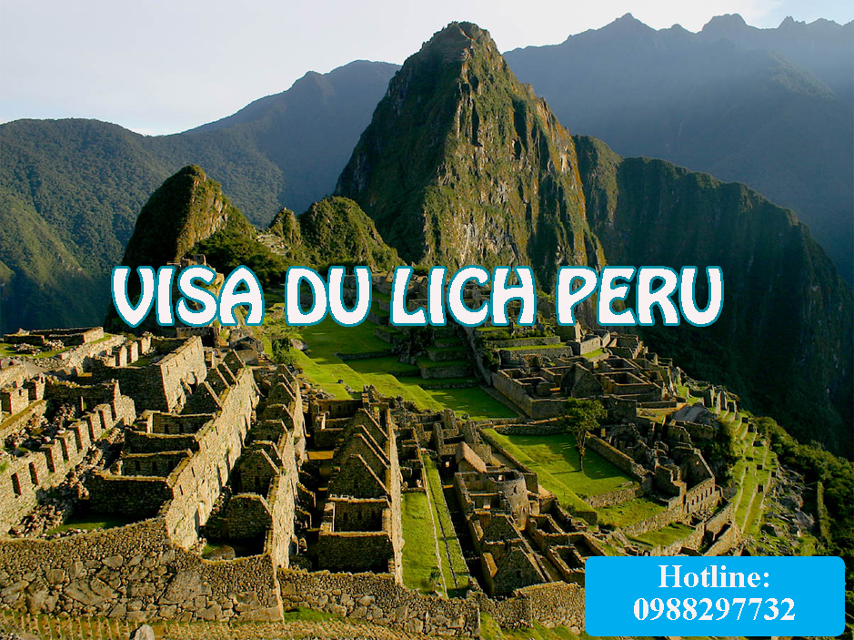 Thủ tục xin visa du lịch Peru