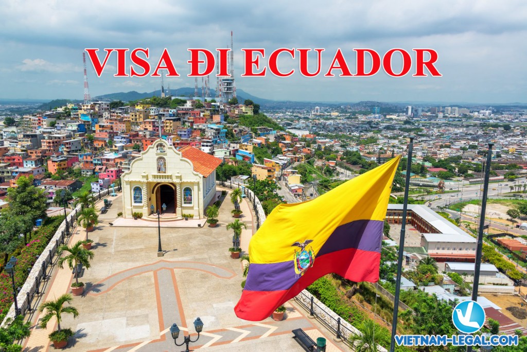 Ecuador visa - visa đi Ecuador