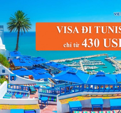XIN VISA ĐI TUNISIA –  QUỐC GIA KHÔNG CÓ CƠ QUAN LÃNH SỰ TẠI VIỆT NAM CHỈ TỪ 430 USD