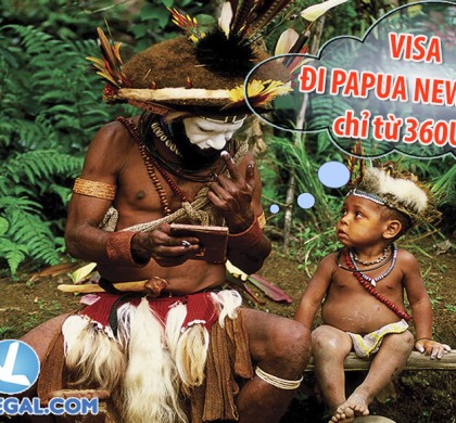 VISA ĐI PAPUA NEW GUINEA – THẾ GIỚI CỦA CÁC BỘ LẠC CHỈ TỪ 360 USD