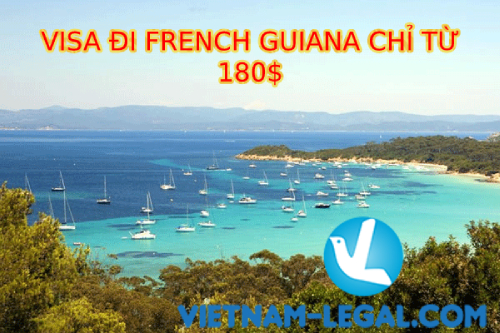 VISA ĐI FRENCH GUIANA CHỈ TỪ 180$