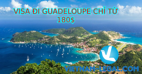 VISA ĐI GUADELOUPE CHỈ TỪ 180$
