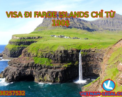 VISA ĐI FAROE ISLANDS CHỈ TỪ 190$