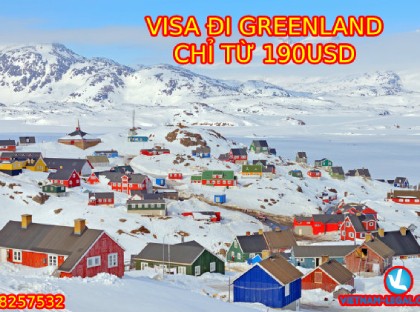 VISA ĐI GREENLAND CHỈ TỪ 190USD