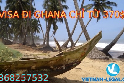 VISA ĐI GHANA CHỈ TỪ 370 $