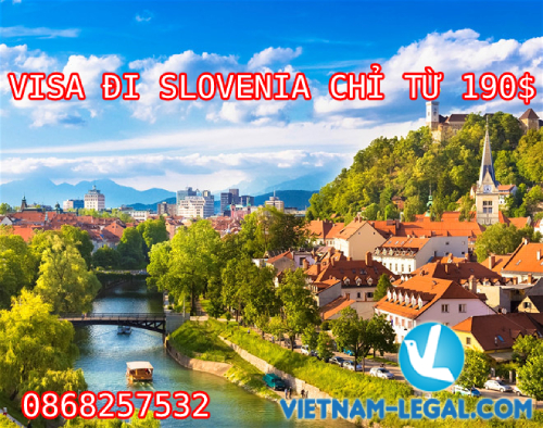 VISA ĐI SLOVENIA CHỈ TỪ 190$