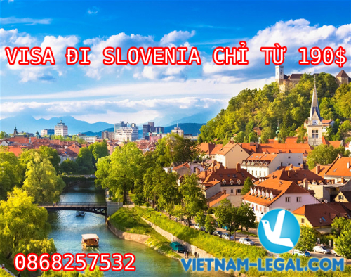 VISA ĐI SLOVENIA CHỈ TỪ 190$