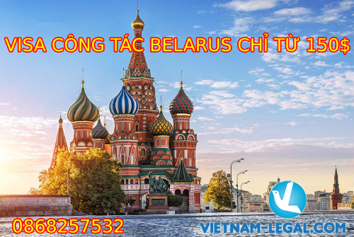 VISA CÔNG TÁC BELARUS CHỈ TỪ 150$