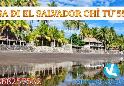 VISA ĐI EL SALVADOR CHỈ TỪ 550$