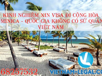 KINH NGHIỆM XIN VISA ĐI CỘNG HÒA DOMINICA – QUỐC GIA KHÔNG CÓ SỨ QUÁN Ở VIỆT NAM