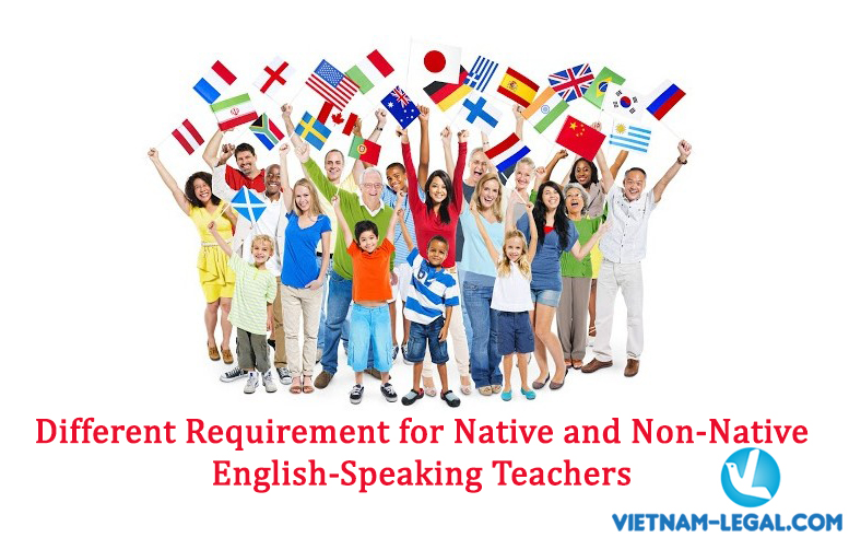 Different requirement for native and non-native English-speaking Teachers