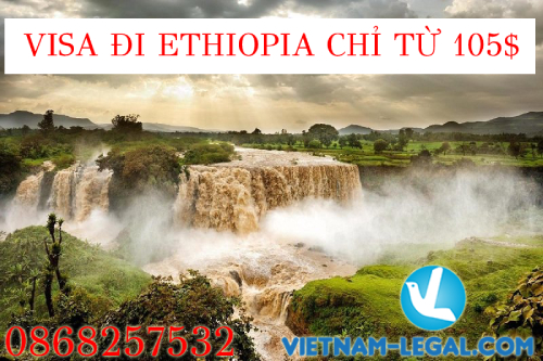 VISA ĐI ETHIOPIA CHỈ TỪ 105$