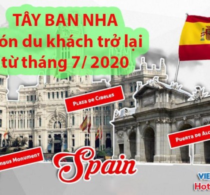 XỨ BÒ TÓT TÂY BAN NHA ĐÓN DU KHÁCH TRỞ LẠI TRONG THÁNG 7/2020 SAU COVID 19