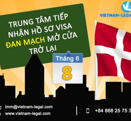 TRUNG TÂM TIẾP NHẬN HỒ SƠ THỊ THỰC ĐAN MẠCH TẠI VIỆT NAM MỞ CỬA TRỞ LẠI SAU DỊCH COVID – 19