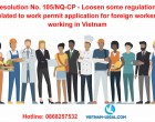 Loosen some regulations related to work permit application for foreign workers working in Vietnam