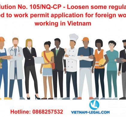 Loosen some regulations related to work permit application for foreign workers working in Vietnam