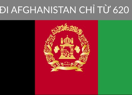 VISA ĐI AFGHANISTAN CHỈ TỪ 620 USD