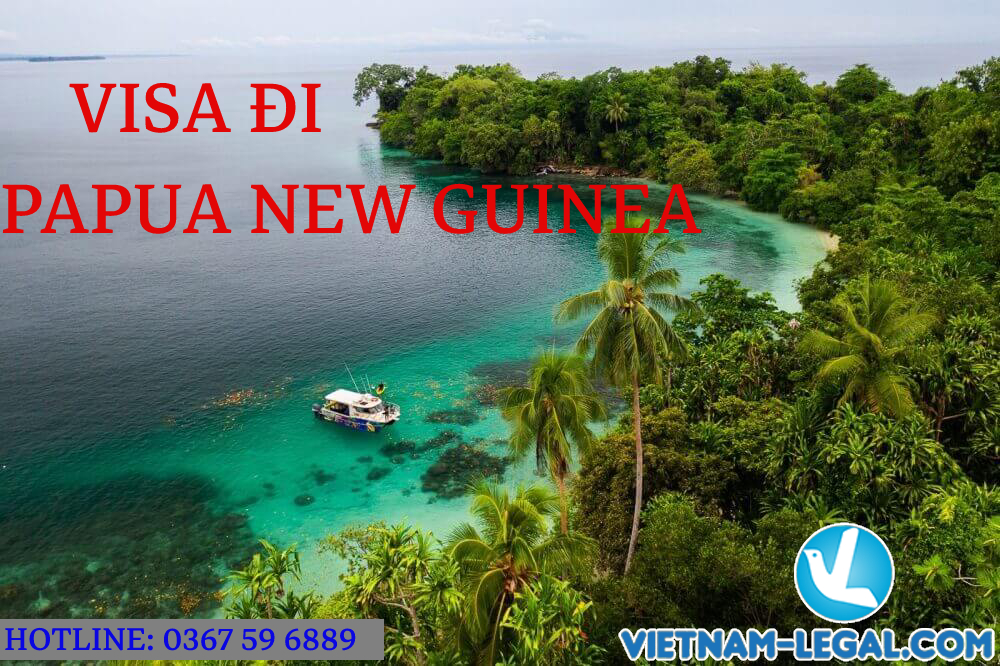 KẾT QUẢ VISA DU LỊCH PAPUA NEW GUINEA, NHẬP CẢNH THÁNG 11 NĂM 2022