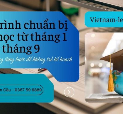 Lộ trình chuẩn bị du học từ tháng 1 đến tháng 9: Làm đúng từng bước để không trễ kế hoạch