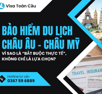 Bảo hiểm du lịch châu Âu – châu Mỹ: Vì sao là “bắt buộc thực tế”, không chỉ là lựa chọn?