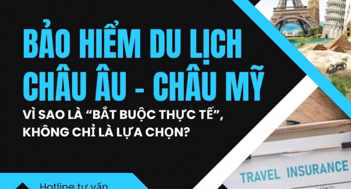 Bảo hiểm du lịch châu Âu – châu Mỹ: Vì sao là “bắt buộc thực tế”, không chỉ là lựa chọn?